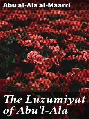 cover image of The Luzumiyat of Abu'l-Ala